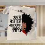 You Are Prettiest When Tote Bag