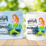 Always Be A Mermaid  Mug & Coaster Set