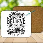 Always believe in the Coasters with Corking Back