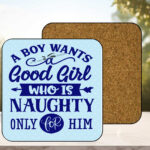 A Boys Wants a Girl Coasters with Corking Back