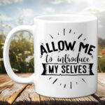 Allow Me To Introduces My Selves Photo Mug