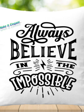 Always believe in the Throw Pillow