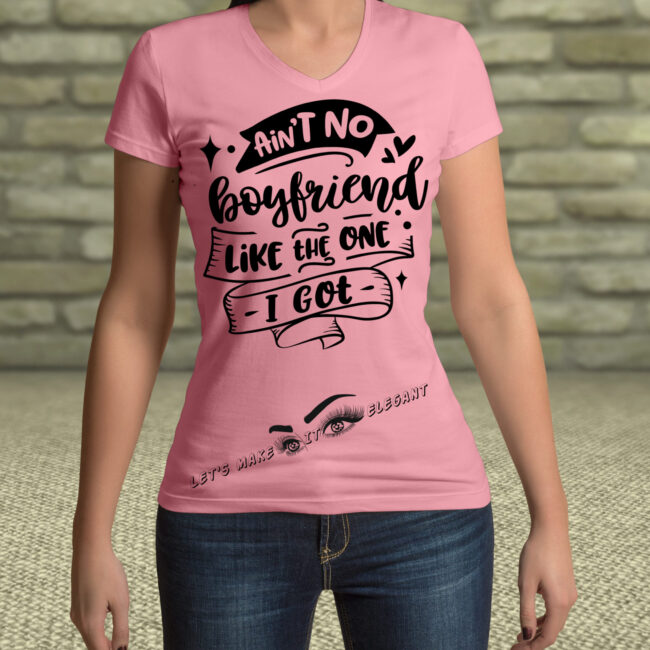 Aint No Boyfriend Like Female T-Shirt