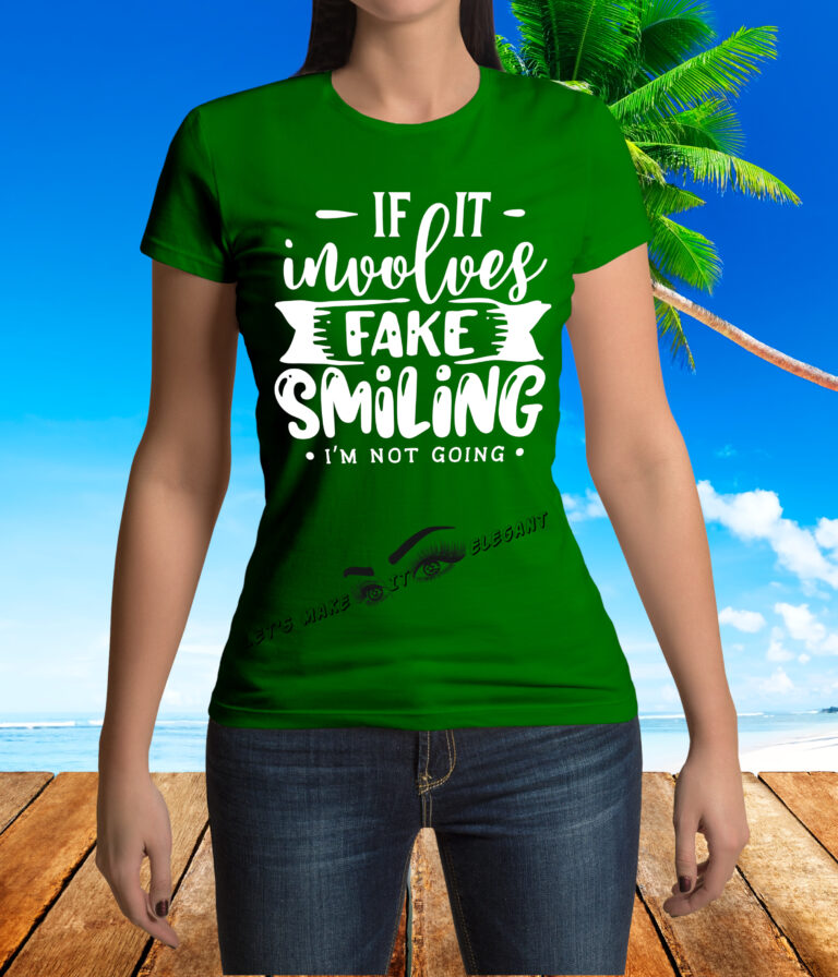 If It Involves Fake Smiling Female T-Shirt - Image 3