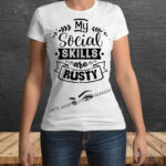 My Social Skills Are Rusty Female T-Shirt