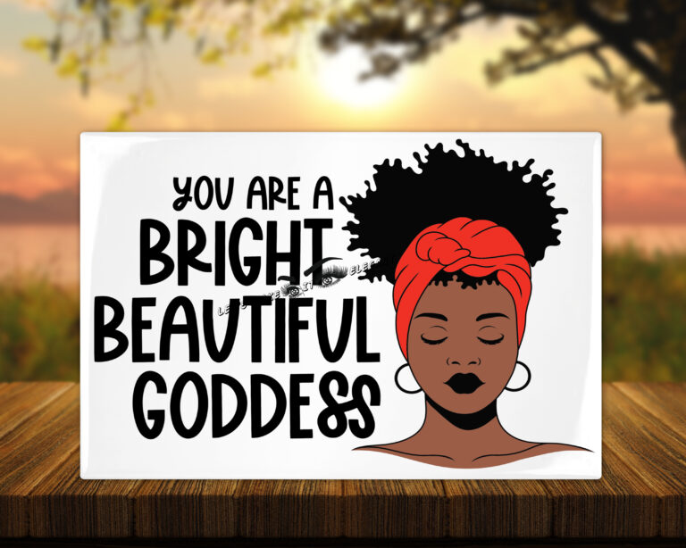 You Are A Beautiful Goddess Tabletop Display 10" x 8"