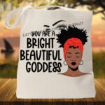 You Are A Beautiful Goddess Tote Bag