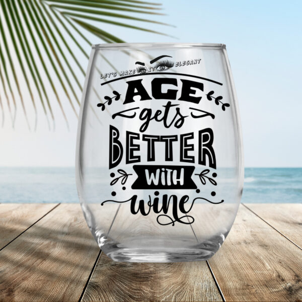 https://letsmakeitelegant.com/product/age-gets-better-with-wine-stemless-wine-glasses/
