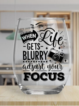 When Life Gets Blurry Stemless Wine Glasses