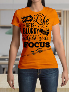 When Life Gets Blurry Female T-Shirt