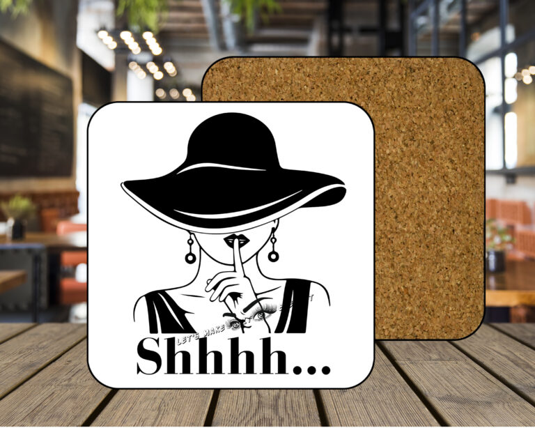 Lady Shhhh!!!!! Coasters with Corking Back