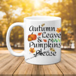 Autumn Leaves & Pumpkin Please Semi Permanent 11oz Mug
