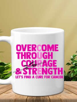 Overcome Through Courage Semi Permanent 11oz Mug