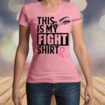 This Is My Fight Shirt Female T-Shirt