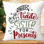 Will Trade Sister For Present Throw Pillow