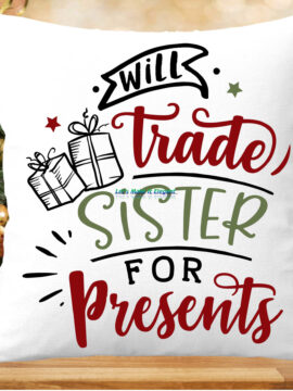 Will Trade Sister For Present Throw Pillow