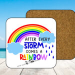 After Every Storm Comes A Rainbow - Coasters with Corking Back