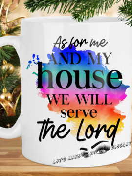 As For Me And My House 11oz Mug