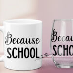 Because School Mug & Wine Glass