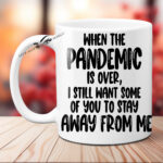 When the Pandemic is Over Photo Mug