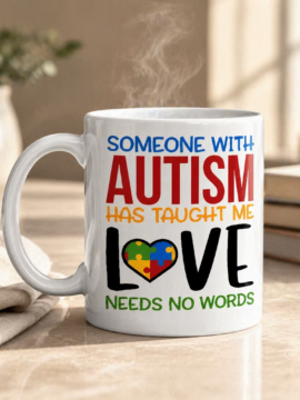 “Love Needs No Words” Autism Awareness Ceramic Mug