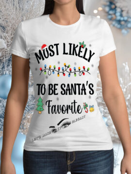 Most Likely To Be Santa’s Favorite T-Shirt