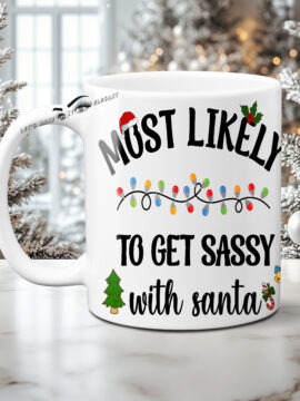 Most Likely To Get Sassy With Santa - Photo Mug