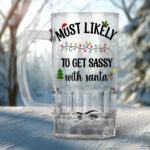 Most Likely To Get Sassy With Santa Beer Mug