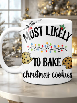 Most likely To Bake Christmas Cookies - Photo Mug