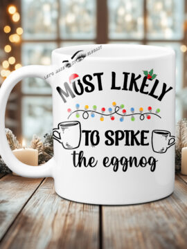 Most likely To Spike The Eggnog Photo Mug