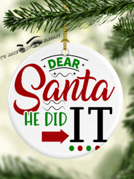 Dear Santa He Did It Ceramic Photo Ornament