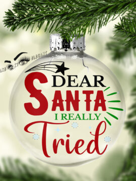 Dear Santa I Really Tried Name Ball Ornament