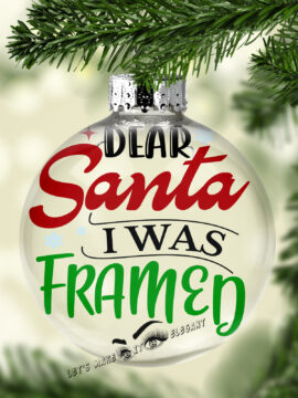 Dear Santa I Regret Nothing Ball Ornament