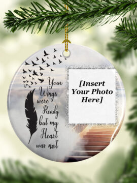 Your Wings Were Ready Ceramic Photo Ornament