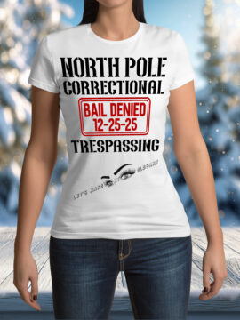 North Pole Correctional - Trespassing T-Shirt