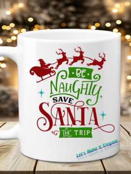 Be Naughty Save Santa the Trip Photo Mug