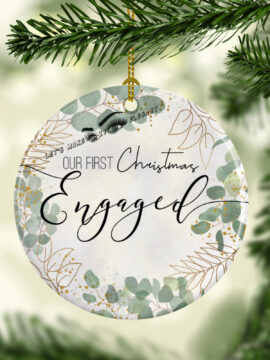 Our First Christmas Engaged Ceramic Ornaments
