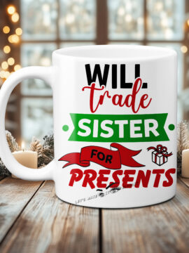 Will Trade My Sister For Presents Photo Mug
