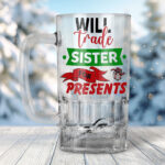 Will Trade Sister For Presents Beer Mug