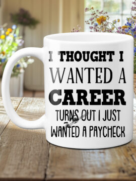 I Thought I Wanted Photo Mug