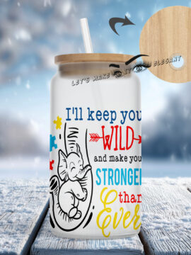 I Will Keep You Wild Autism Frost Jar 16oz