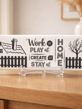 “Work, Play, Create at Home” Inspirational 3 x 8 Tile